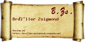 Brüller Zsigmond névjegykártya